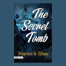 Icon image The Secret Tomb – Audiobook: The Secret Tomb: A Tale of Intrigue and Ancient Enigmas