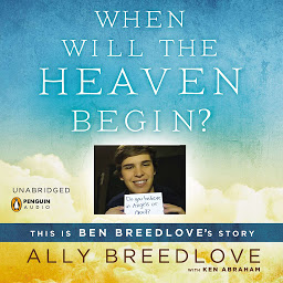 Icon image When Will the Heaven Begin?: This Is Ben Breedlove's Story