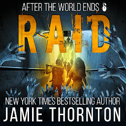 Icon image After The World Ends: Raid (Book 6): A Zombies Are Human novel