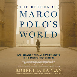 Icon image The Return of Marco Polo's World: War, Strategy, and American Interests in the Twenty-first Century
