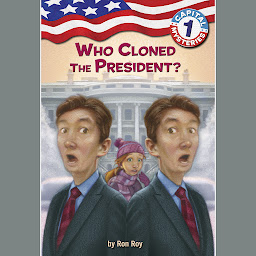 Icon image Capital Mysteries #1: Who Cloned the President?