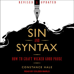 Icon image Sin and Syntax: How to Craft Wicked Good Prose