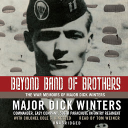Icon image Beyond Band of Brothers: The War Memoirs of Major Dick Winters
