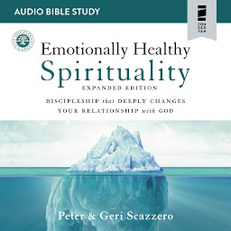 Icon image Emotionally Healthy Spirituality Expanded Edition: Audio Bible Studies: Discipleship that Deeply Changes Your Relationship with God