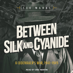Ikonbilde Between Silk and Cyanide: A Codemaker’s War, 1941-1945
