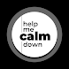 Help Me Calm Down™