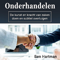 Obraz ikony: Onderhandelen: De kunst en kracht van zaken doen en subtiel overtuigen (Dutch Edition)