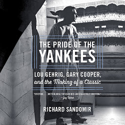 Obraz ikony: The Pride of the Yankees: Lou Gehrig, Gary Cooper, and the Making of a Classic