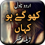 Cover Image of Download Kho Gaye Ho Kahan by Zeela Zaffar - Urdu Novel 1.22 APK