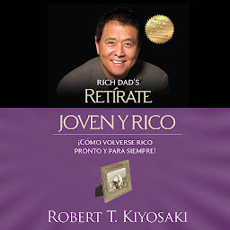 Icon image Retírate joven y rico (Bestseller): ¡Cómo volverse rico pronto y para siempre!