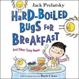 Imagen de icono Hard-Boiled Bugs for Breakfast: And Other Tasty Poems
