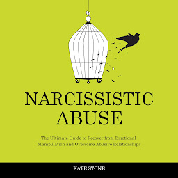 Icon image Narcissistic Abuse: The Ultimate Guide to Recover from Emotional Manipulation and Overcome Abusive Relationships