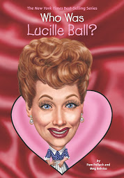 Icon image Who Was Lucille Ball?