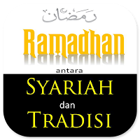 Ramadhan Syariat Dan Tradisi