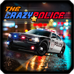 Cover Image of 下载 The Crazy Police 1.0 APK