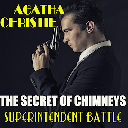 Icon image The Secret of Chimneys: Superintendent Battle