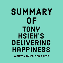 Icon image Summary of Tony Hsieh’s Delivering Happiness