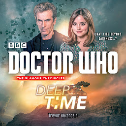 Icon image Doctor Who: Deep Time: A 12th Doctor Novel