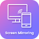 Screen Mirroring - Cast to TV
