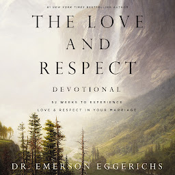 Icon image The Love and Respect Devotional: 52 Weeks to Experience Love and Respect in Your Marriage