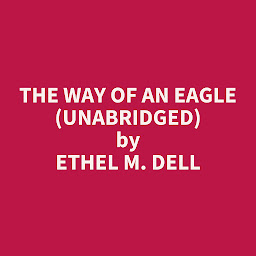 Obraz ikony: The Way of an Eagle (Unabridged): optional