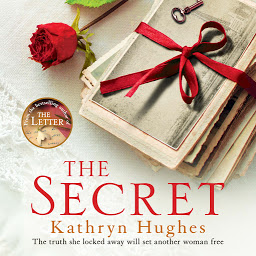 Icon image The Secret: Heartbreaking historical fiction, inspired by real events, of a mother's love for her child from the global bestselling author