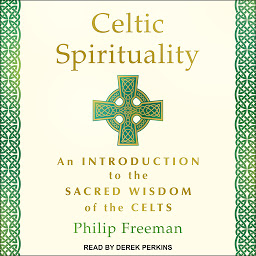 Obraz ikony: Celtic Spirituality: An Introduction to the Sacred Wisdom of the Celts