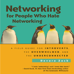 Icon image Networking for People: A Field Guide for Introverts, the Overwhelmed, and the Underconnected