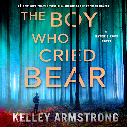 Icon image The Boy Who Cried Bear: A Haven's Rock Novel