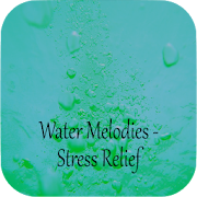 Water Melodies - Stress Relief