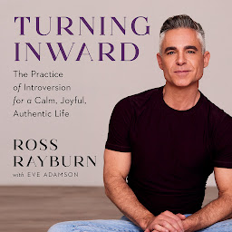 Icon image Turning Inward: The Practice of Introversion for a Calm, Joyful, Authentic Life