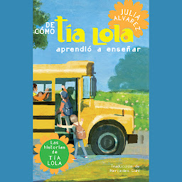 Ikonas attēls “De como tia Lola aprendio a ensenar (How Aunt Lola Learned to Teach Spanish Edition)”