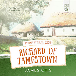 Icon image Richard of Jamestown: A Story of the Virginia Colony
