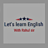 Let's learn English with Rahul sir