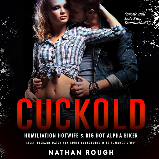 Cuckold Humiliation Hotwife and Big Hot Alpha Biker Sissy Husband Watch Sex Adult Cuckolding Wife Romance Story, escrit per Nathan Rough image