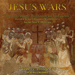 Icon image Jesus Wars: How Four Patriarchs, Three Queens, and Two Emperors Decided What Christians Would Believe for the Next 1,500 years
