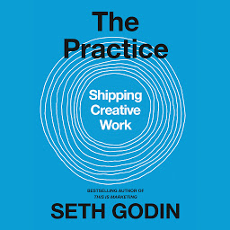 Icon image The Practice: Shipping Creative Work