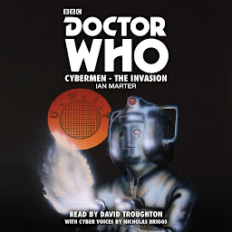 Icon image Doctor Who: Cybermen - The Invasion: A 2nd Doctor novelisation