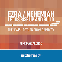 Icon image Ezra/Nehemiah - Let Us Rise Up and Build: The Jewish Return from Captivity