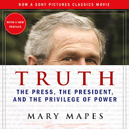 图标图片“Truth: The Press, the President, and the Privilege of Power”
