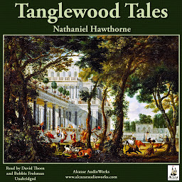 Icon image The Tanglewood Tales: Tanglewood Tales for Boys and Girls