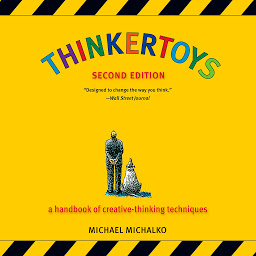 Obrázek ikony Thinkertoys: A Handbook of Creative-Thinking Techniques