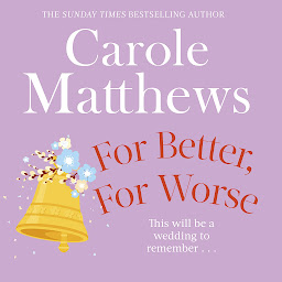 Icon image For Better, For Worse: The hilarious rom-com from the Sunday Times bestseller