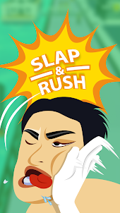 Slap and Rush
