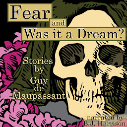Obrázek ikony Fear and Was It a Dream?: Stories: Classic Tales Edition