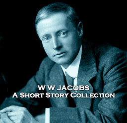 Icon image The Short Stories of W W Jacobs: Including the famed 'The Monkey's Paw' among his lesser known but equally impressive stories