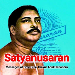 Icon image Satyanusaran - Sri Anukul Thak
