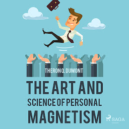 Icon image The Art and Science of Personal Magnetism
