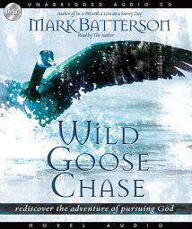Symbolbild für Wild Goose Chase: Rediscover the Adventure of Pursuing God