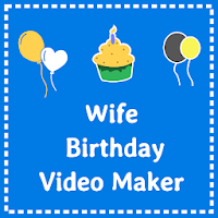 Birthday video maker for Wife 